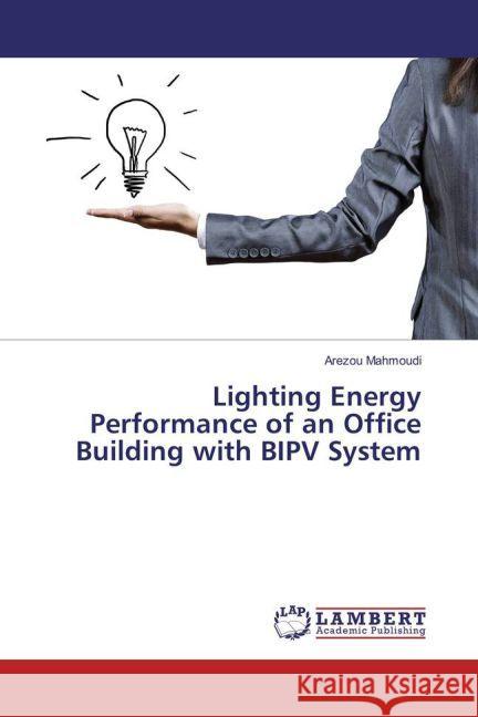 Lighting Energy Performance of an Office Building with BIPV System Mahmoudi, Arezou 9783330079953