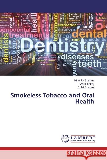 Smokeless Tobacco and Oral Health Sharma, Niharika; Pandey, Anil; Sharma, Rohit 9783330080379