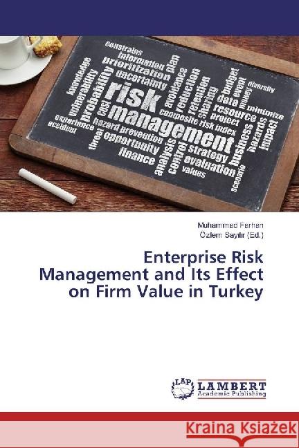 Enterprise Risk Management and Its Effect on Firm Value in Turkey Farhan, Muhammad 9783330080744