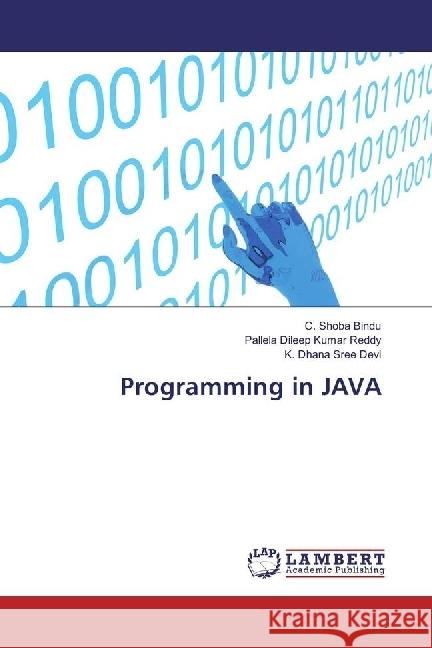 Programming in JAVA Shoba Bindu, C.; Dileep Kumar Reddy, Pallela; Dhana Sree Devi, K. 9783330081260