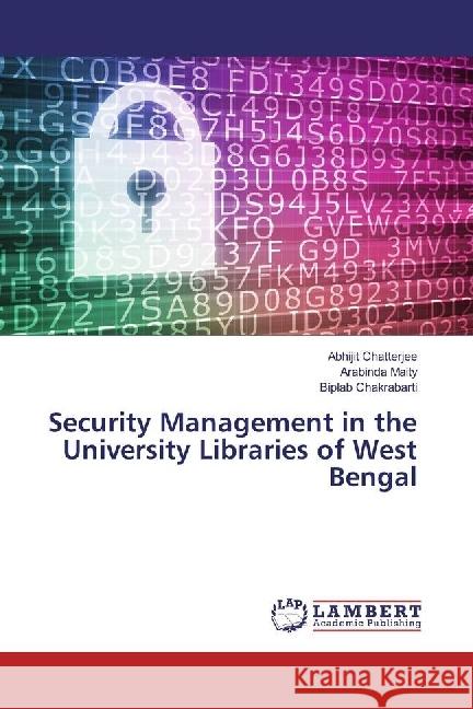 Security Management in the University Libraries of West Bengal Chatterjee, Abhijit; Maity, Arabinda; Chakrabarti, Biplab 9783330081284