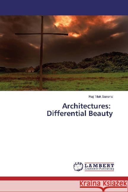 Architectures: Differential Beauty Saxena, Raj Tilak 9783330081765 LAP Lambert Academic Publishing
