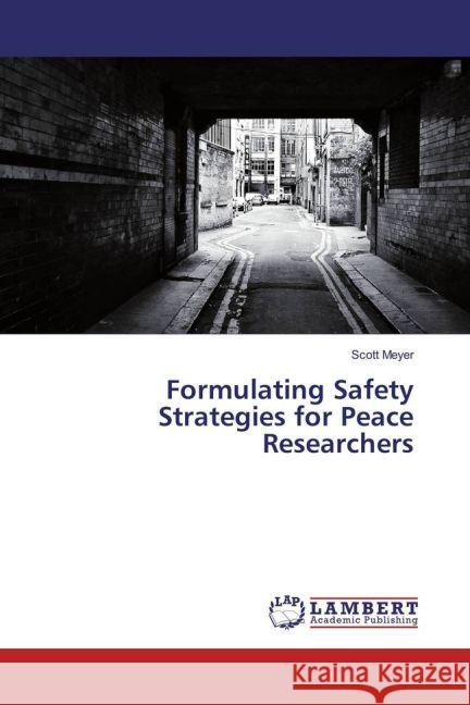 Formulating Safety Strategies for Peace Researchers Meyer, Scott 9783330081963