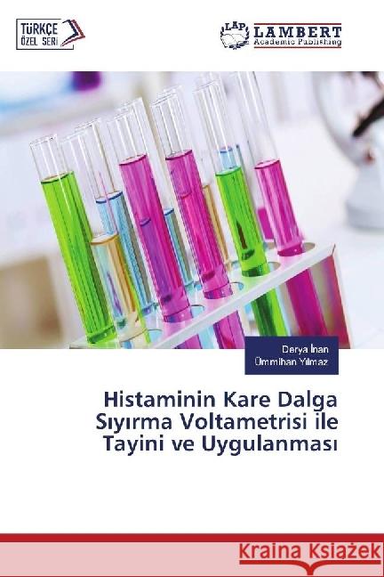 Histaminin Kare Dalga Siyirma Voltametrisi ile Tayini ve Uygulanmasi Inan, Derya; Y lmaz, Ümmihan 9783330081994 LAP Lambert Academic Publishing