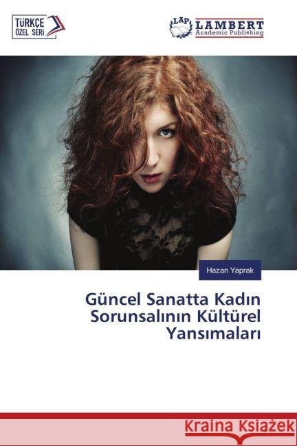 Güncel Sanatta Kadin Sorunsalinin Kültürel Yansimalari Yaprak, Hazan 9783330082830 LAP Lambert Academic Publishing