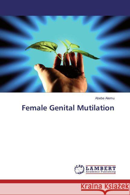 Female Genital Mutilation Alemu, Abebe 9783330083172