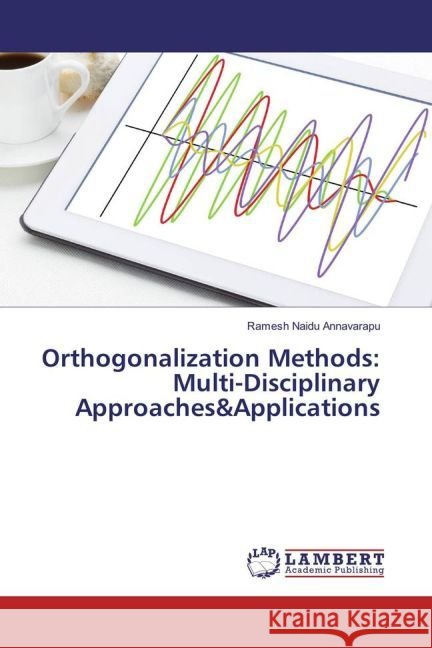 Orthogonalization Methods: Multi-Disciplinary Approaches&Applications Annavarapu, Ramesh Naidu 9783330083318