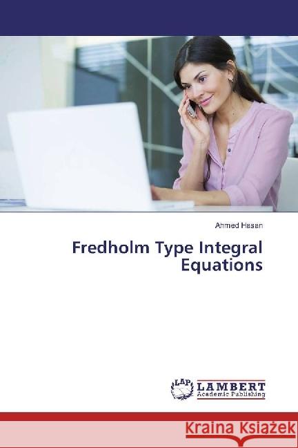 Fredholm Type Integral Equations Hasan, Ahmed 9783330083523