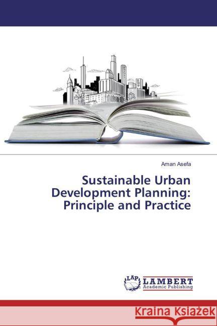Sustainable Urban Development Planning: Principle and Practice Asefa, Aman 9783330084476