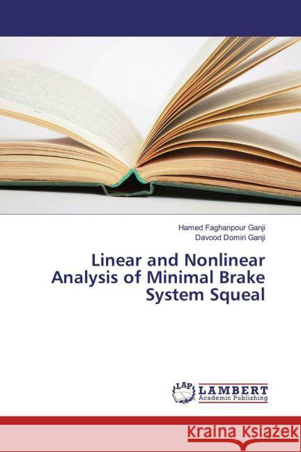 Linear and Nonlinear Analysis of Minimal Brake System Squeal Faghanpour Ganji, Hamed; Domiri Ganji, Davood 9783330084537