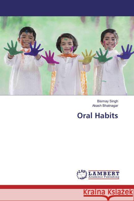 Oral Habits Singh, Bismay; Bhatnagar, Akash 9783330084827