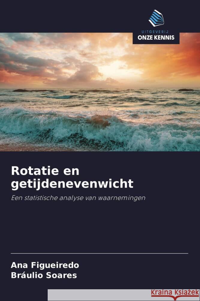 Rotatie en getijdenevenwicht Figueiredo, Ana, Soares, Bráulio 9783330085275