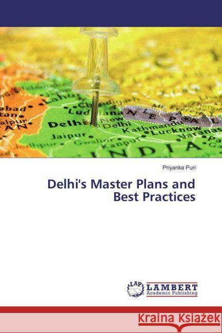 Delhi's Master Plans and Best Practices Puri, Priyanka 9783330085336