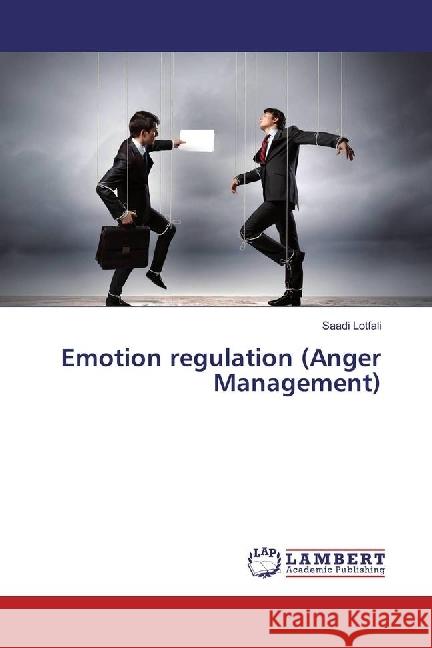 Emotion regulation (Anger Management) Lotfali, Saadi 9783330086463 LAP Lambert Academic Publishing