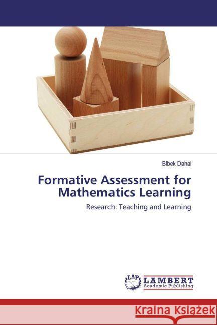 Formative Assessment for Mathematics Learning : Research: Teaching and Learning Dahal, Bibek 9783330087019