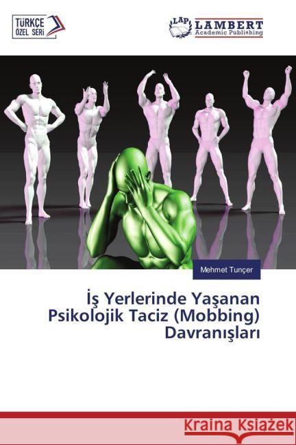 s Yerlerinde Yasanan Psikolojik Taciz (Mobbing) Davran slar Tunçer, Mehmet 9783330087323