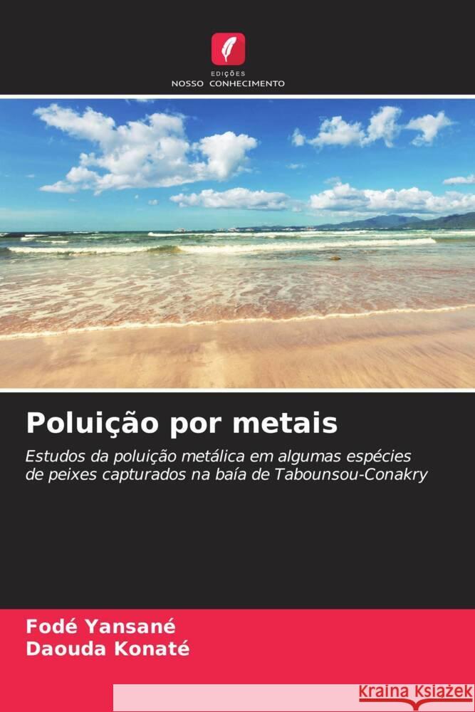 Poluição por metais Yansané, Fodé, Konaté, Daouda 9783330087859 Edições Nosso Conhecimento