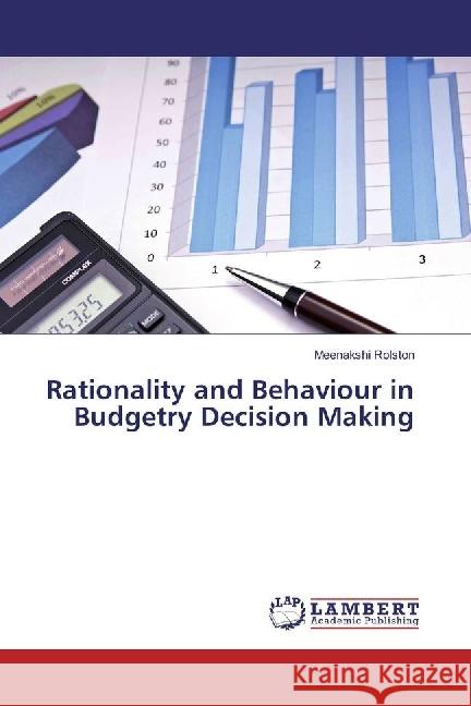 Rationality and Behaviour in Budgetry Decision Making Rolston, Meenakshi 9783330087965