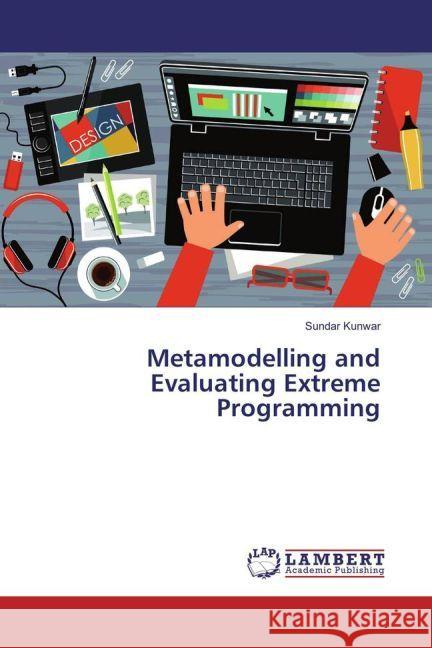 Metamodelling and Evaluating Extreme Programming Kunwar, Sundar 9783330088610