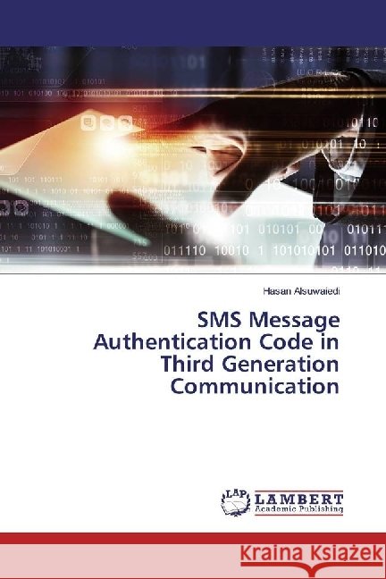 SMS Message Authentication Code in Third Generation Communication Alsuwaiedi, Hasan 9783330089914
