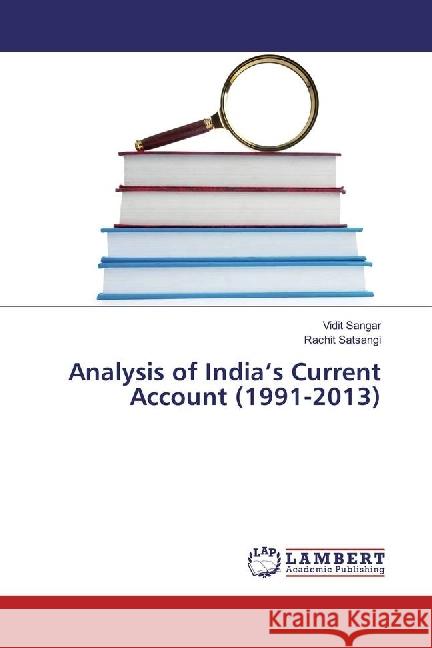 Analysis of India's Current Account (1991-2013) Sangar, Vidit; Satsangi, Rachit 9783330090026