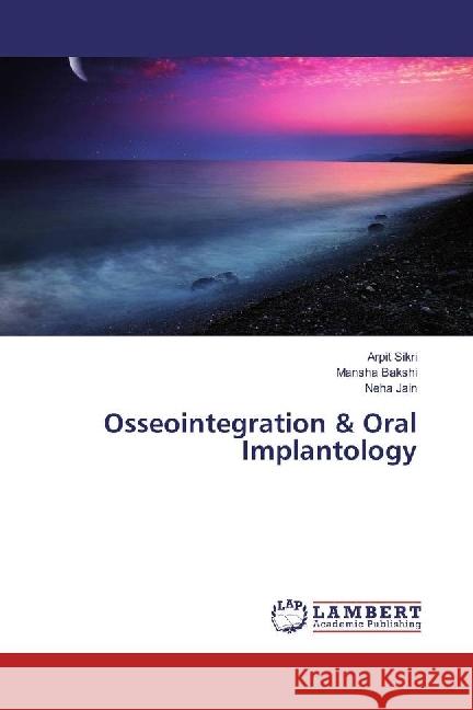 Osseointegration & Oral Implantology Sikri, Arpit; Bakshi, Mansha; Jain, Neha 9783330090323