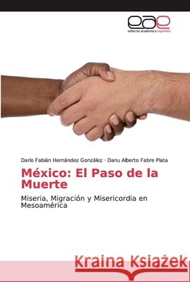 México: El Paso de la Muerte Hernández González, Darío Fabían 9783330091610 Editorial Academica Espanola