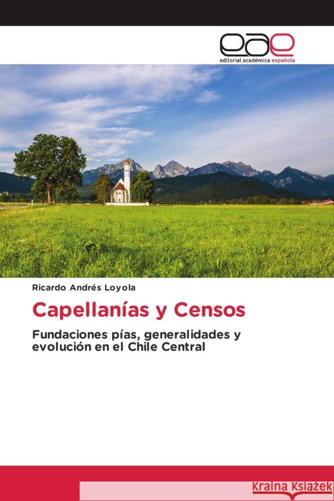 Capellanías y Censos Loyola, Ricardo Andrés 9783330092464 Editorial Académica Española