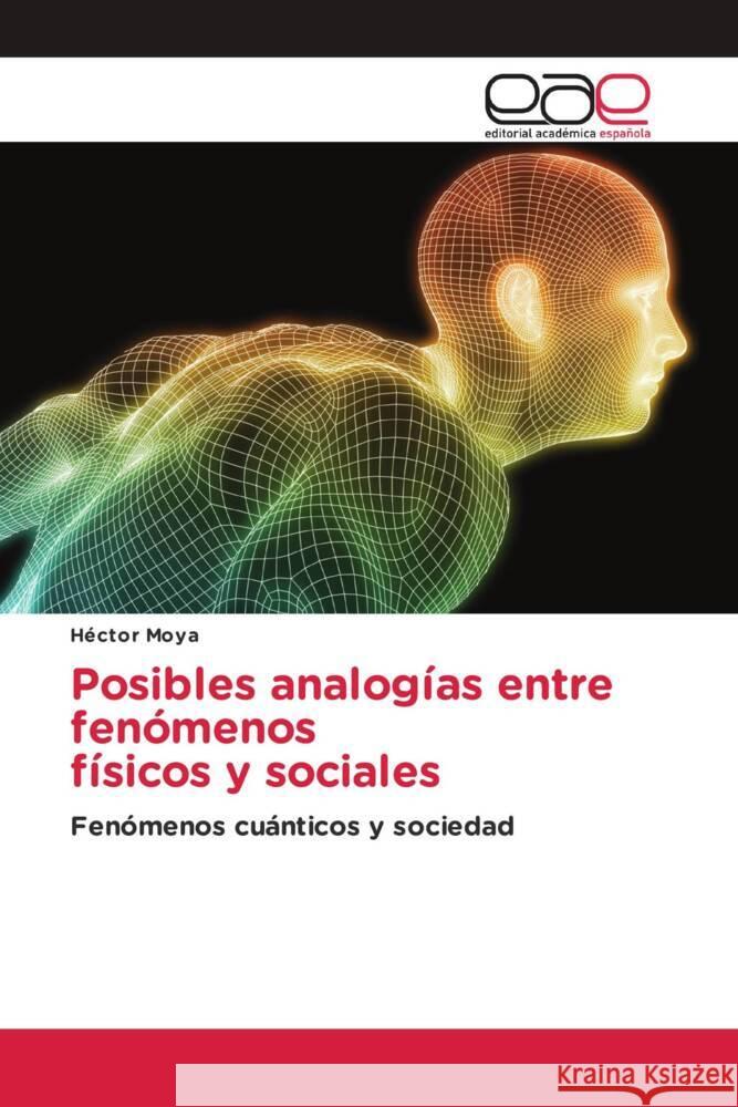 Posibles analogías entre fenómenos físicos y sociales Moya, Héctor 9783330093065