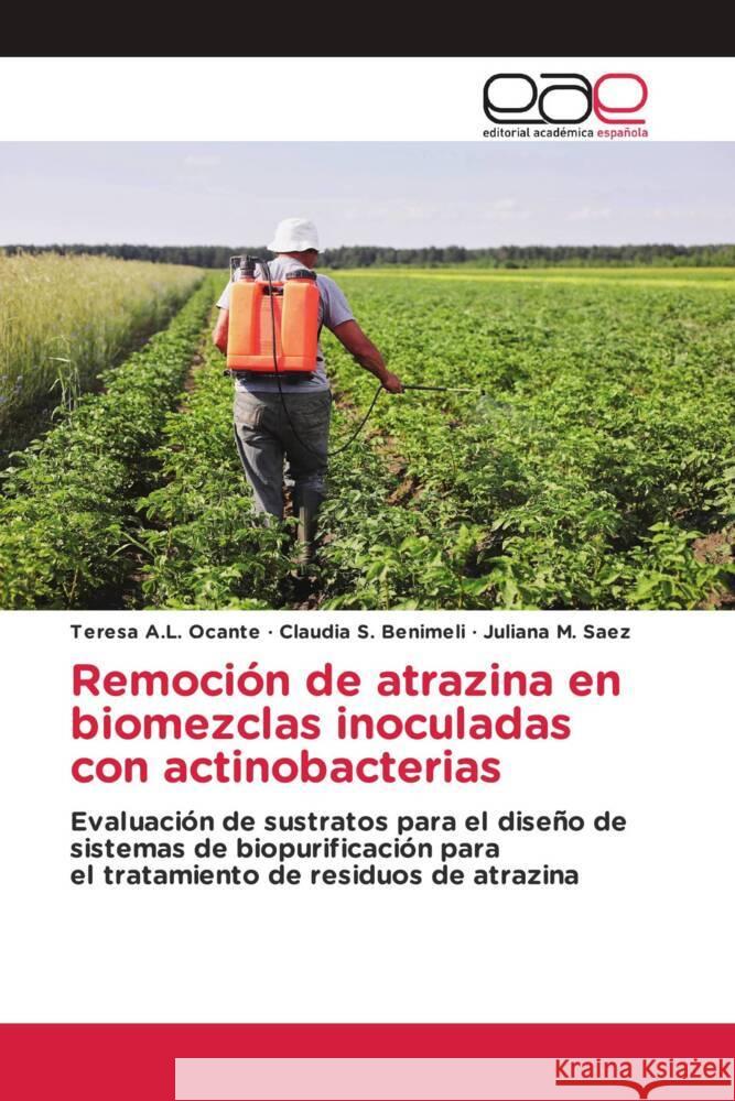 Remoción de atrazina en biomezclas inoculadas con actinobacterias Ocante, Teresa A.L., Benimeli, Claudia S., Saez, Juliana M. 9783330093690