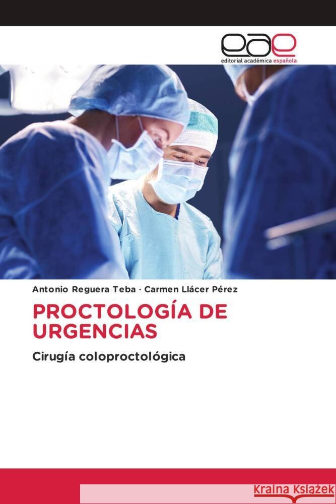 PROCTOLOGÍA DE URGENCIAS Reguera Teba, Antonio, Llácer Pérez, Carmen 9783330094420