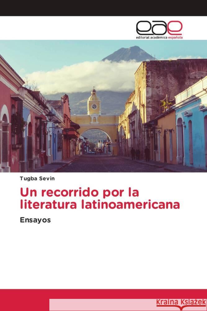 Un recorrido por la literatura latinoamericana Sevin, Tugba 9783330095113