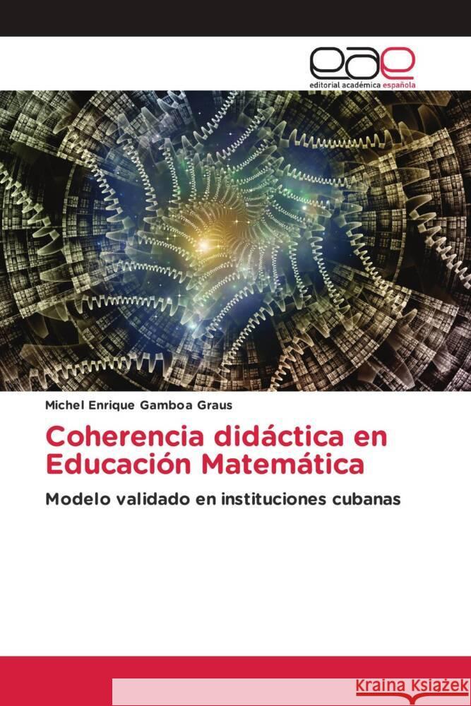 Coherencia didáctica en Educación Matemática Gamboa Graus, Michel Enrique 9783330096011