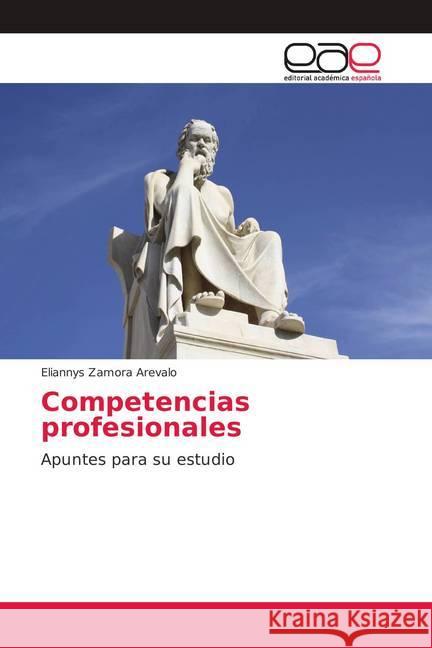 Competencias profesionales : Apuntes para su estudio Zamora Arevalo, Eliannys 9783330097599 Editorial Académica Española