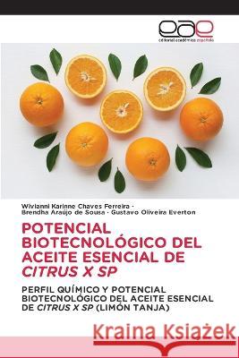 Potencial Biotecnológico del Aceite Esencial de Citrus X Sp Wivianni Karinne Chaves Ferreira, Brendha Araújo de Sousa, Gustavo Oliveira Everton 9783330099654