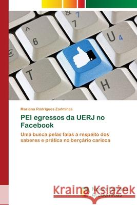 PEI egressos da UERJ no Facebook Zadminas, Mariana Rodrigues 9783330197138 Novas Edicioes Academicas