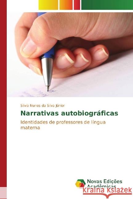 Narrativas autobiográficas : Identidades de professores de língua materna Nunes da Silva Júnior, Silvio 9783330197268 Novas Edicioes Academicas