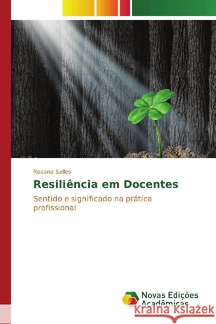 Resiliência em Docentes : Sentido e significado na prática profissional Salles, Rosana 9783330198289