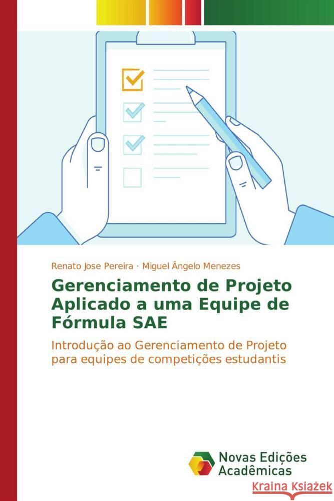 Gerenciamento de Projeto Aplicado a uma Equipe de Fórmula SAE Pereira, Renato Jose, Menezes, Miguel Ângelo 9783330198524