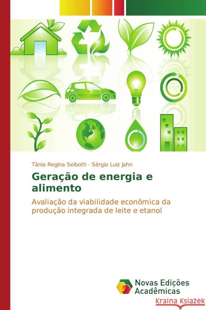 Geração de energia e alimento Seiboth, Tânia Regina, Jahn, Sergio Luiz 9783330198562