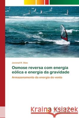 Osmose reversa com energia eólica e energia da gravidade R. Dias, Juvenal 9783330199132 Novas Edicioes Academicas