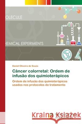 Câncer colorretal: Ordem de infusão dos quimioterápicos Souza, Daniel Oliveira de 9783330199361