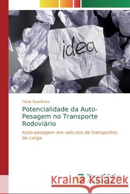 Potencialidade da Auto-Pesagem no Transporte Rodoviário Flávio Napolitano 9783330201569 Novas Edicoes Academicas