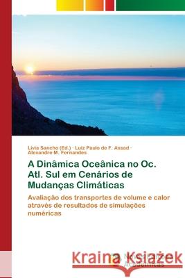 A Dinâmica Oceânica no Oc. Atl. Sul em Cenários de Mudanças Climáticas Sancho, Lívia 9783330202320