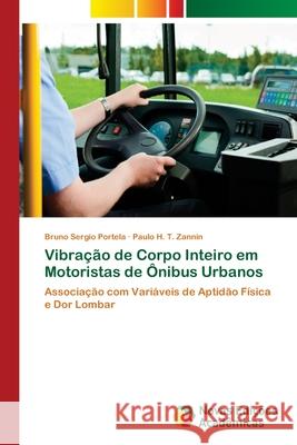 Vibração de Corpo Inteiro em Motoristas de Ônibus Urbanos Portela, Bruno Sergio 9783330202344 Novas Edicioes Academicas