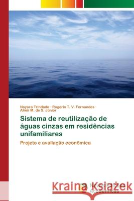 Sistema de reutilização de águas cinzas em residências unifamiliares Trindade, Nayara 9783330204485