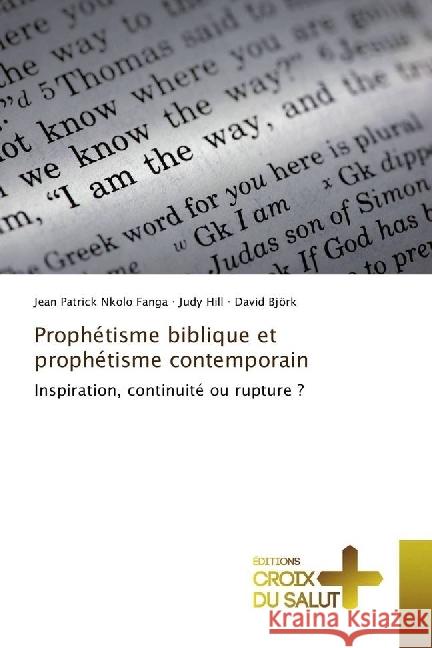 Prophétisme biblique et prophétisme contemporain : Inspiration, continuité ou rupture ? Nkolo Fanga, Jean Patrick; Hill, Judy; Björk, David 9783330316690