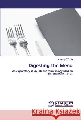 Digesting the Menu O'Toole, Anthony 9783330317611 LAP Lambert Academic Publishing