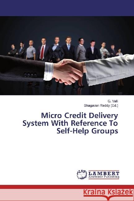 Micro Credit Delivery System With Reference To Self-Help Groups Valli, G. 9783330317932