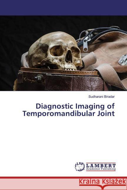 Diagnostic Imaging of Temporomandibular Joint Biradar, Sudharani 9783330318076